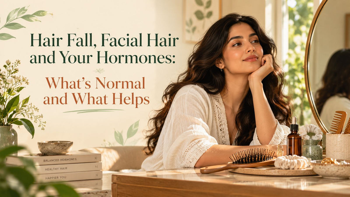 Hair Fall, Facial Hair and Your Hormones banner: a smiling woman with long hair at a dressing table with a hairbrush