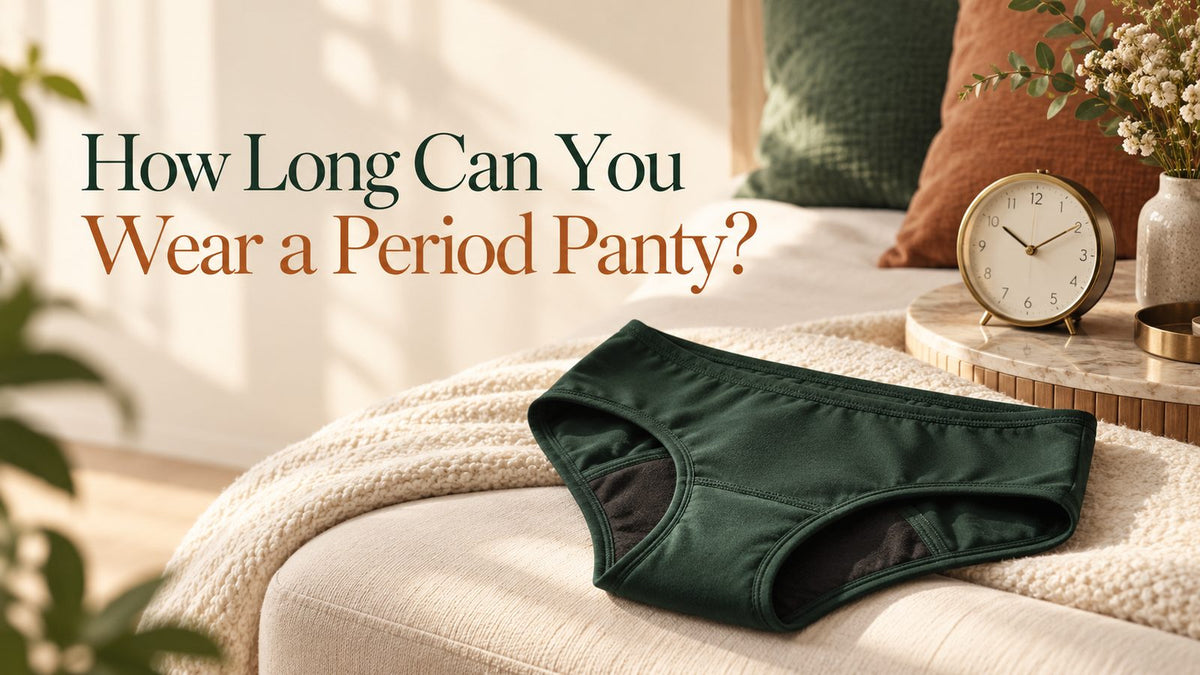 How Long Can You Wear a Period Panty?