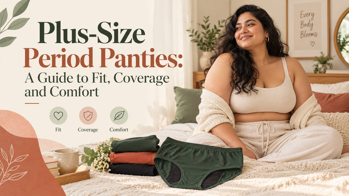 Plus-Size Period Panties: A Guide to Fit, Coverage and Comfort